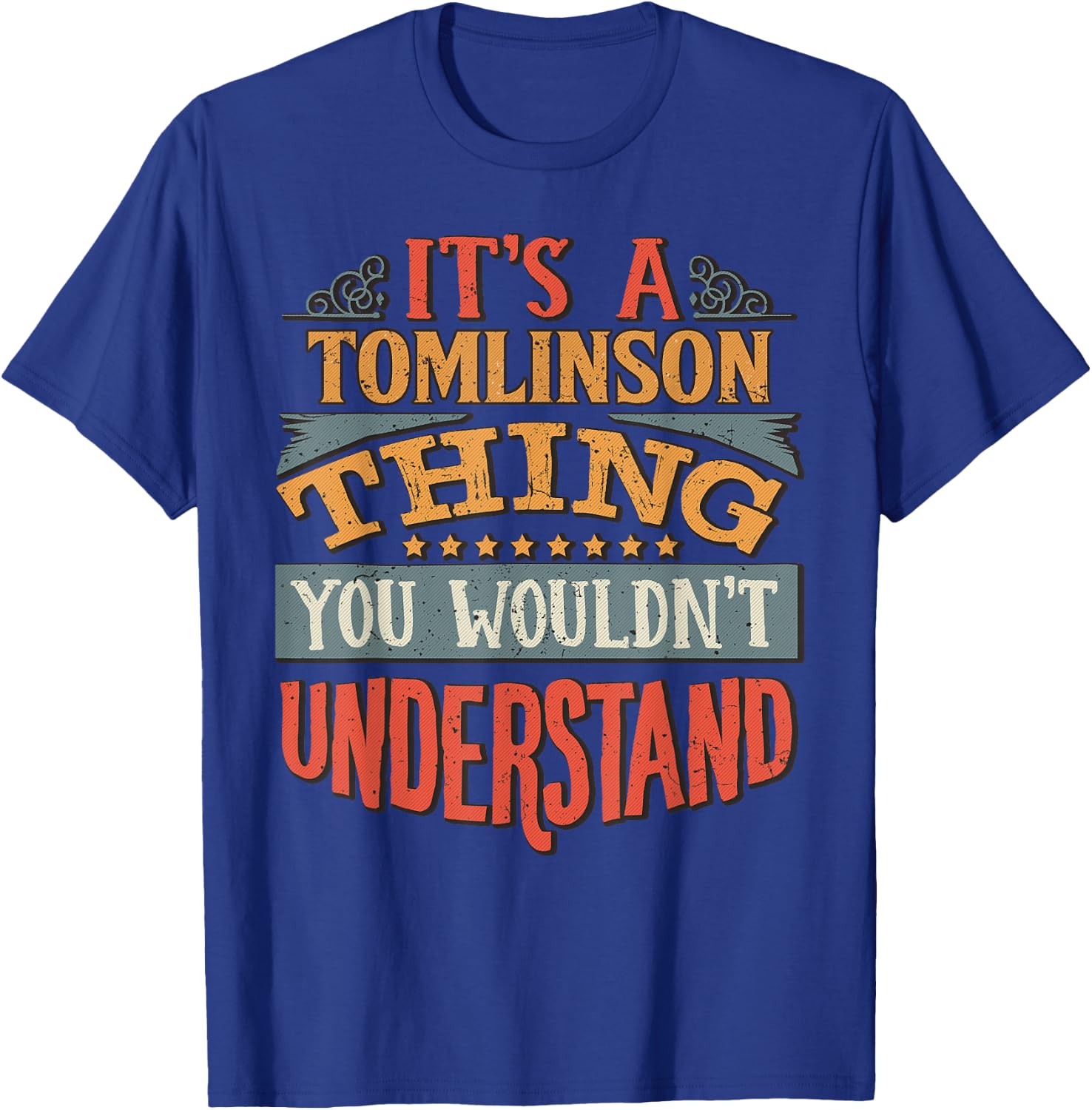 It's A Tomlinson Thing You Wouldn't Understand T-Shirt - T-Shirt | Royal