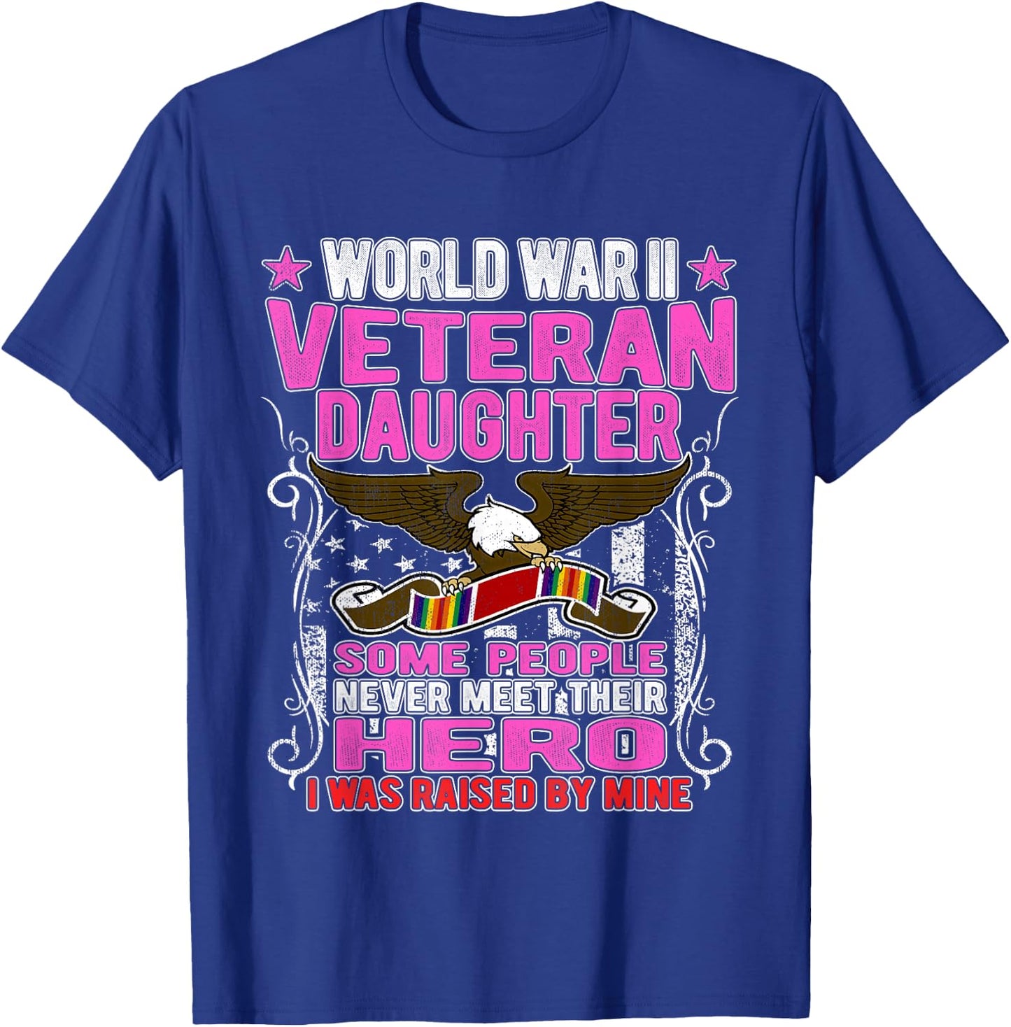 Proud World War 2 Veteran Daughter Military WW 2 Child Gift T-Shirt - T-Shirt | Royal