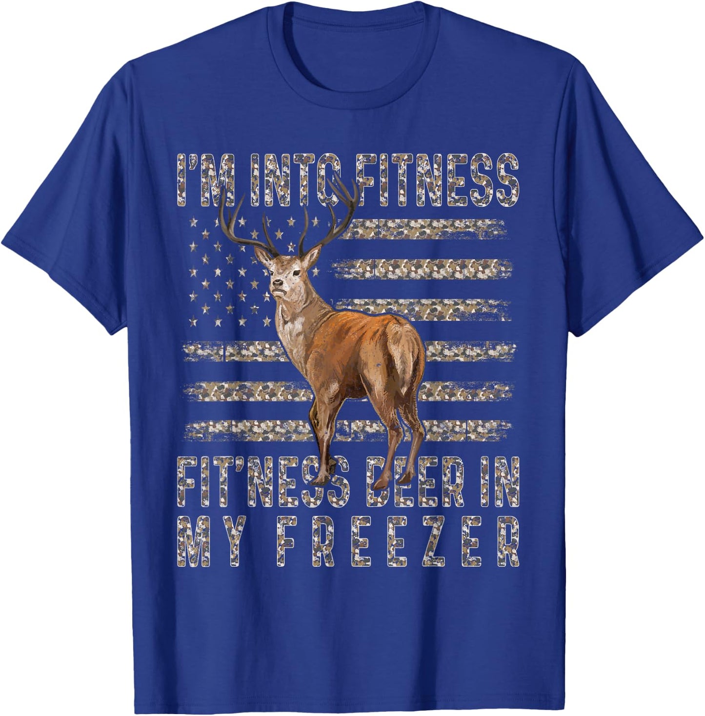 I'm Into Fitness Fitness Deer In My Freezer USA Camo Flag T-Shirt - T-Shirt | Royal