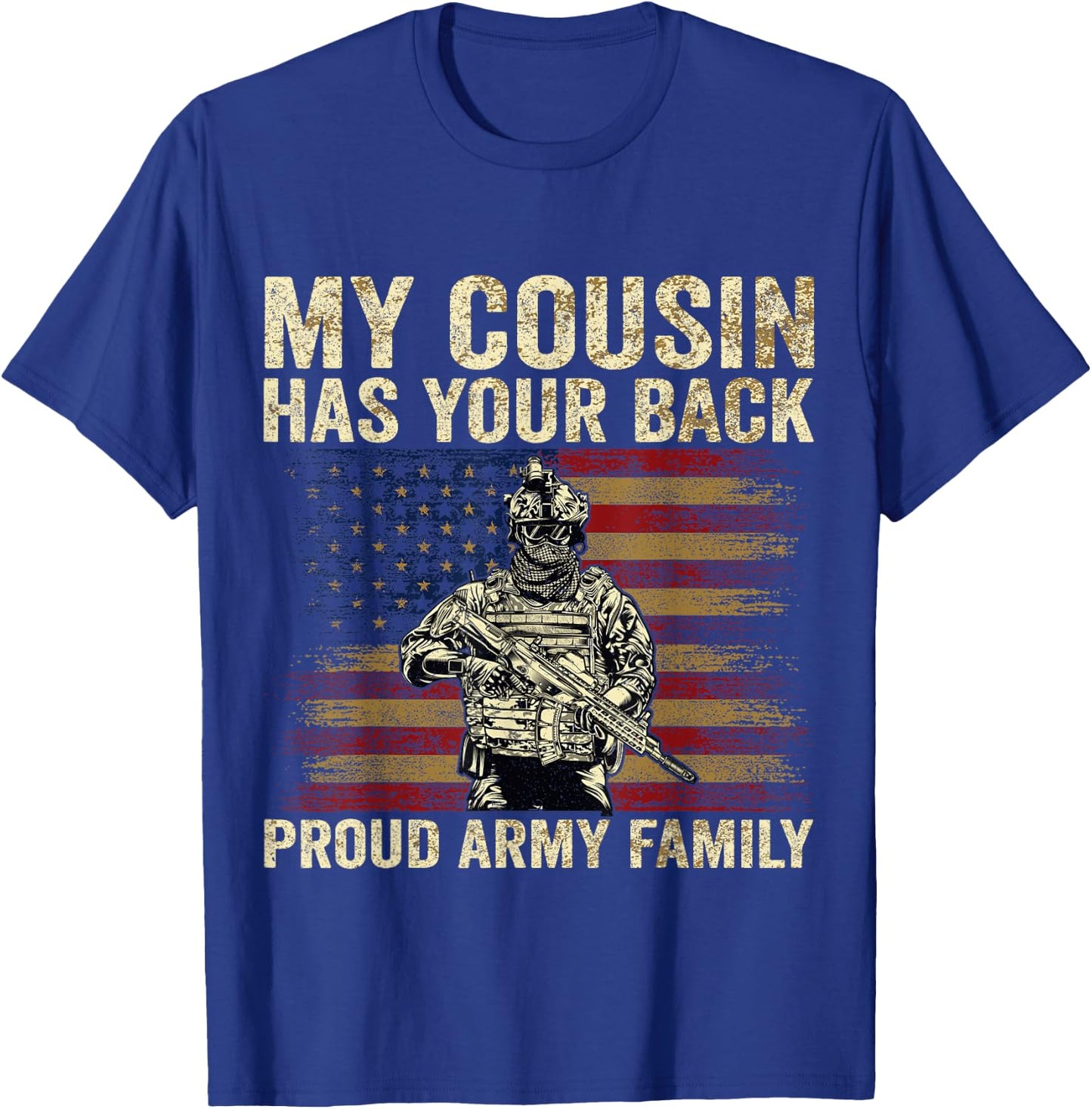 My Cousin Has Your Back Proud Army Family Veteran Cousin T-Shirt - T-Shirt | Royal