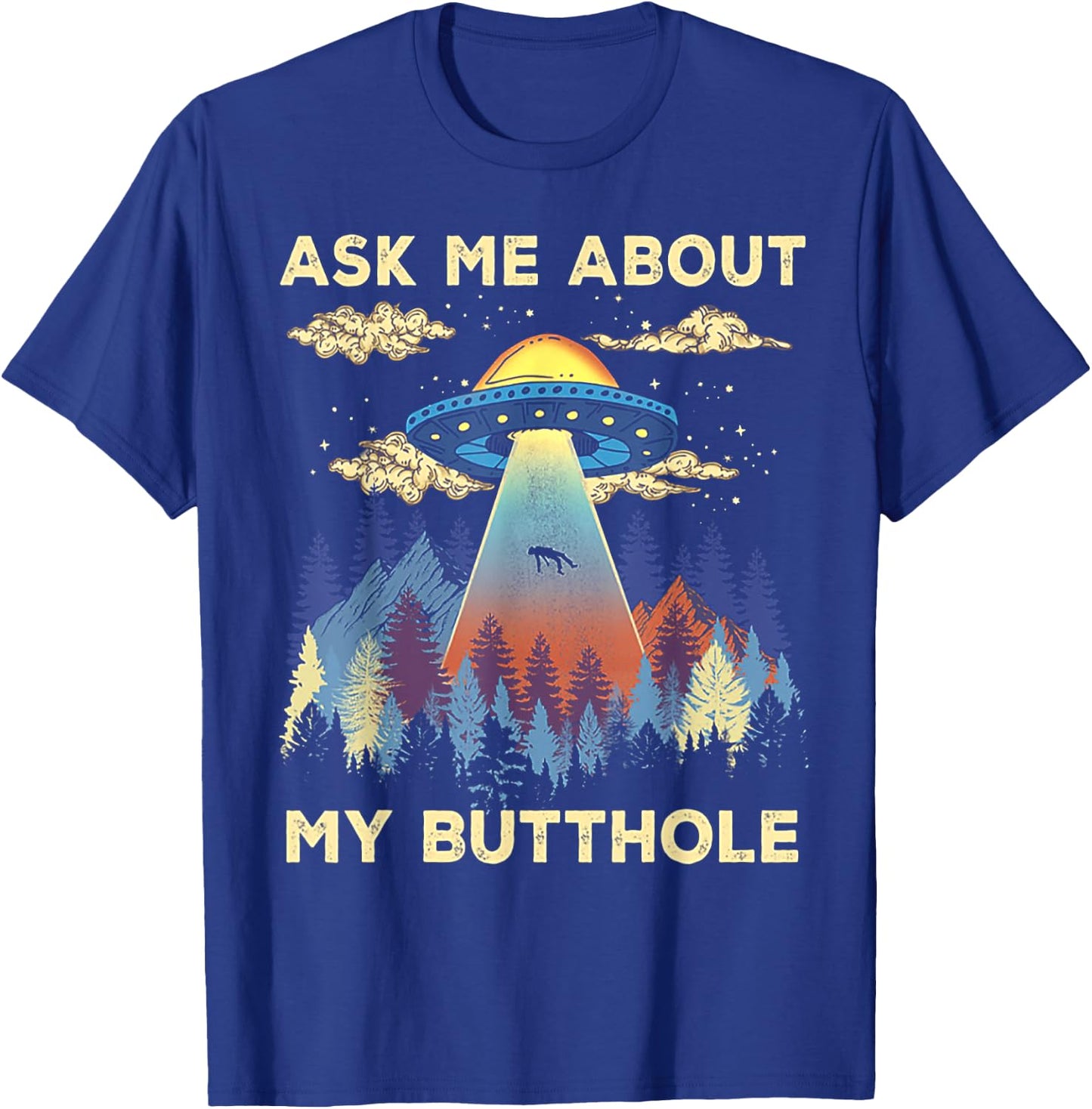 Funny UFO Alien Abduction Ask Me About My Butthole Vintage T-Shirt - T-Shirt | Royal