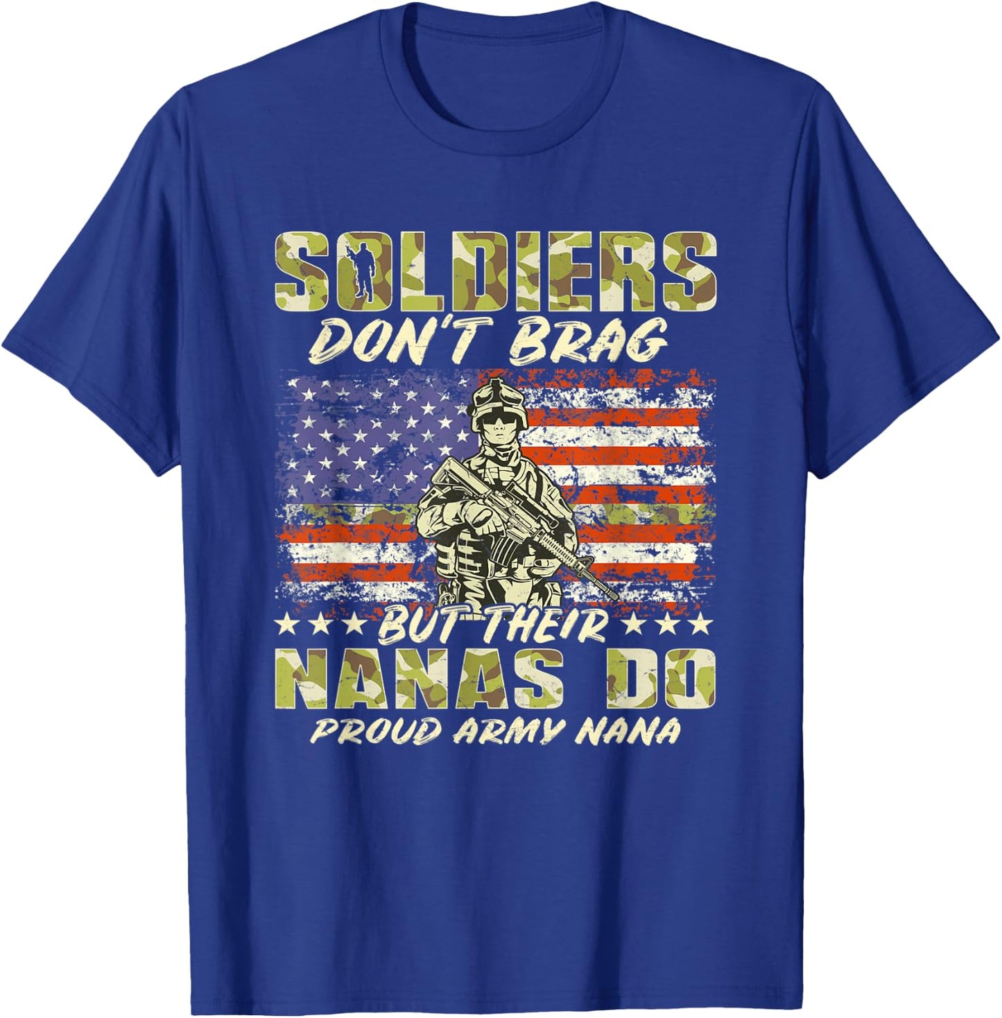Soldiers Don't Brag - Proud Army Nana Military Grandma Gift T-Shirt - T-Shirt | Royal