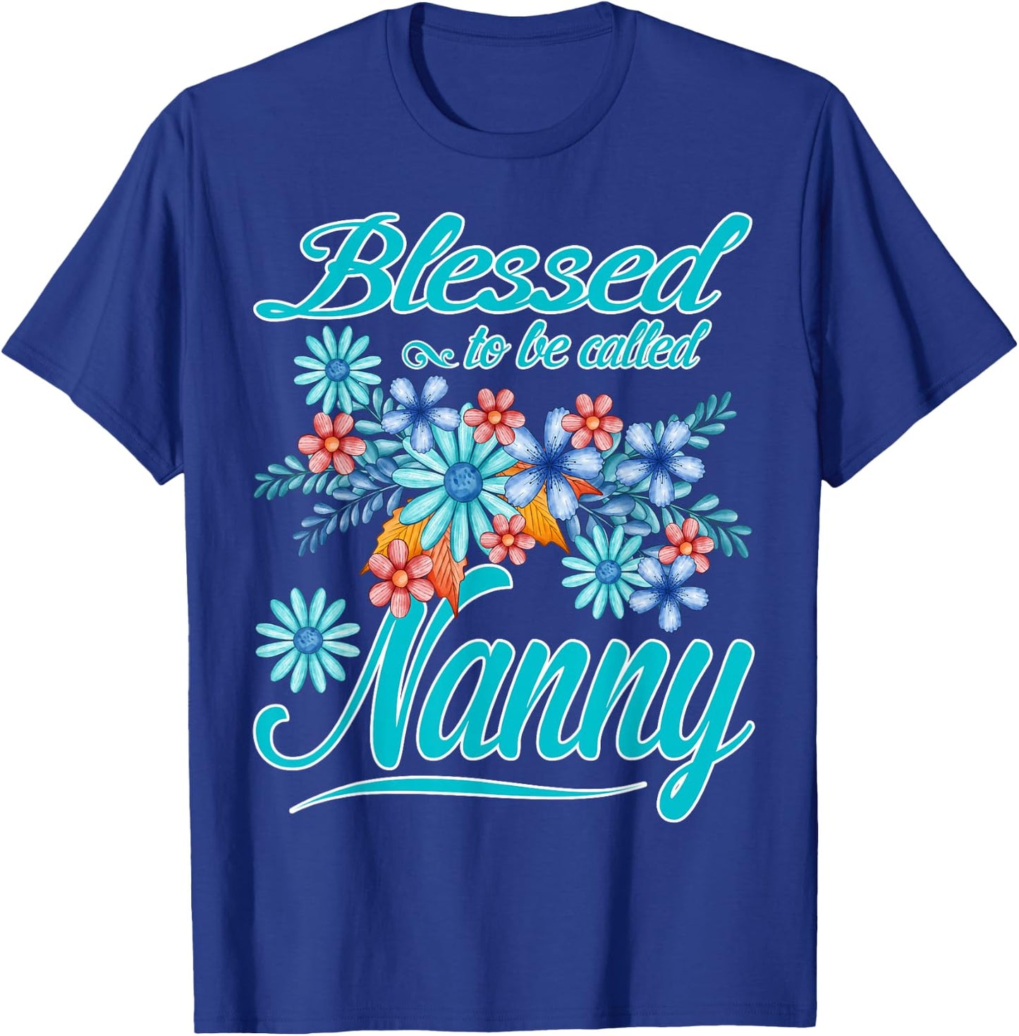 Blessed to Be Called Nanny Funny T-Shirt - T-Shirt | Royal