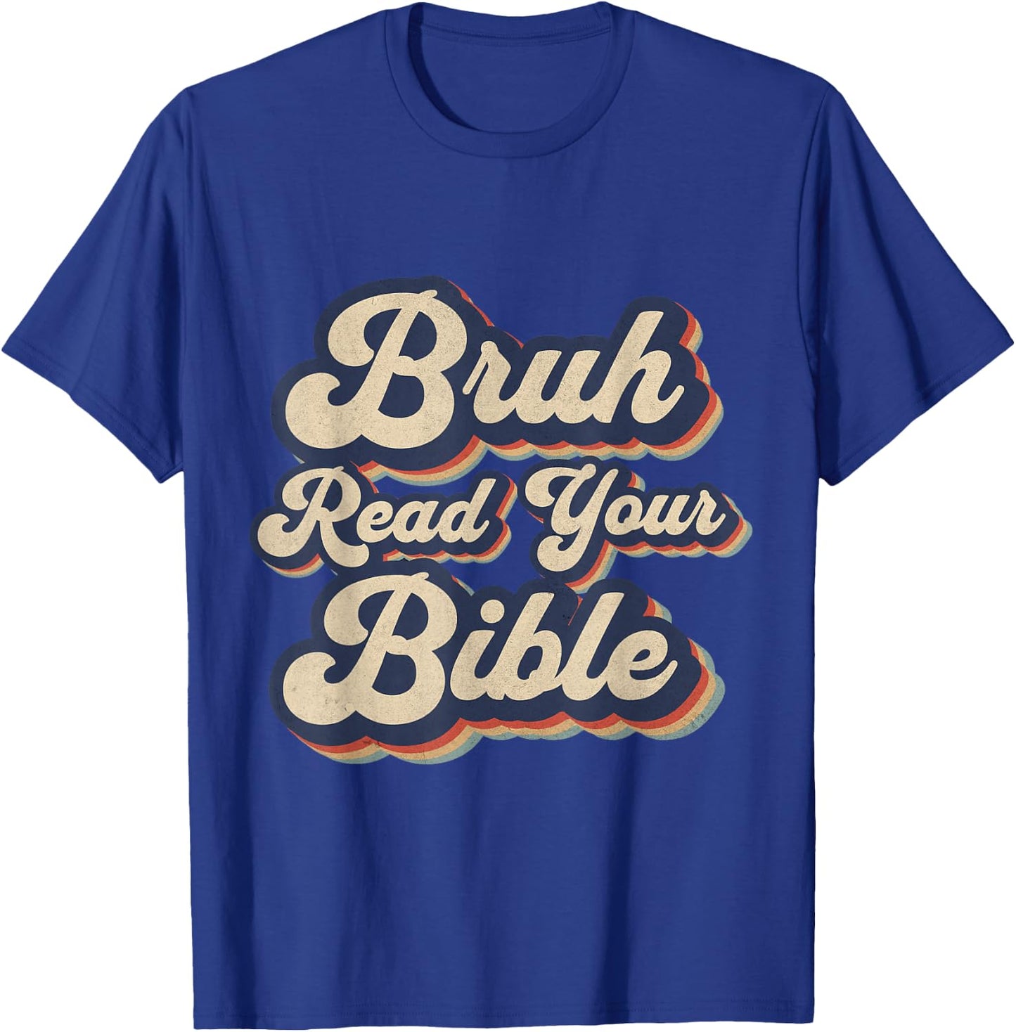 Bruh Read Your Bible Funny Retro Religious Christian Design T-Shirt - T-Shirt | Royal