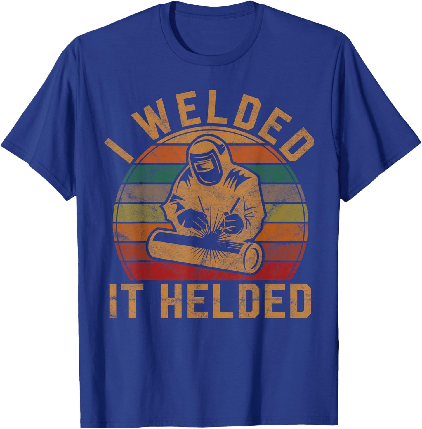 I Welded It Helded Welder Gift Fun Retro Welding Silhouette T-Shirt - T-Shirt | Royal