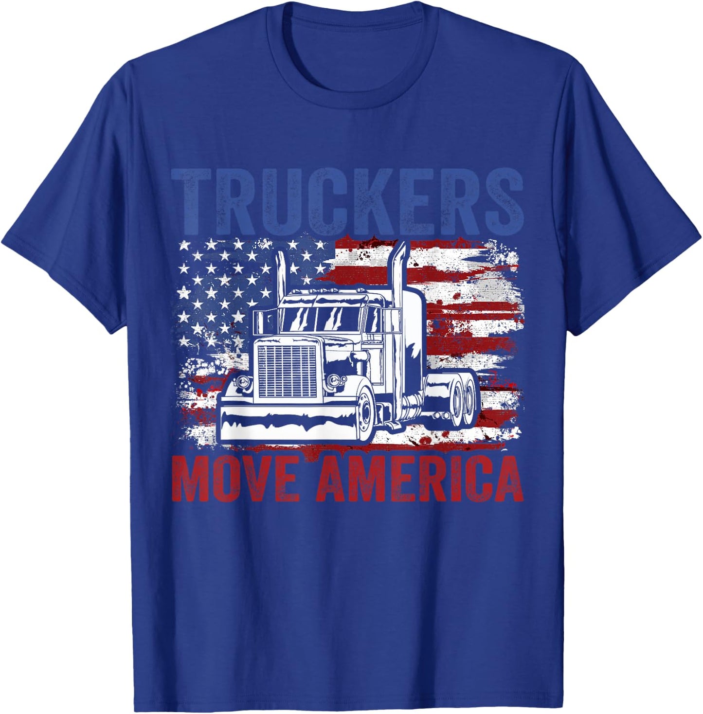 Trucker Truck Truck Driver Truckers Move America T-Shirt - T-Shirt | Royal