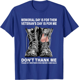Memorial Day is for Them Veteran's Day is for Me T-Shirt - T-Shirt | Royal