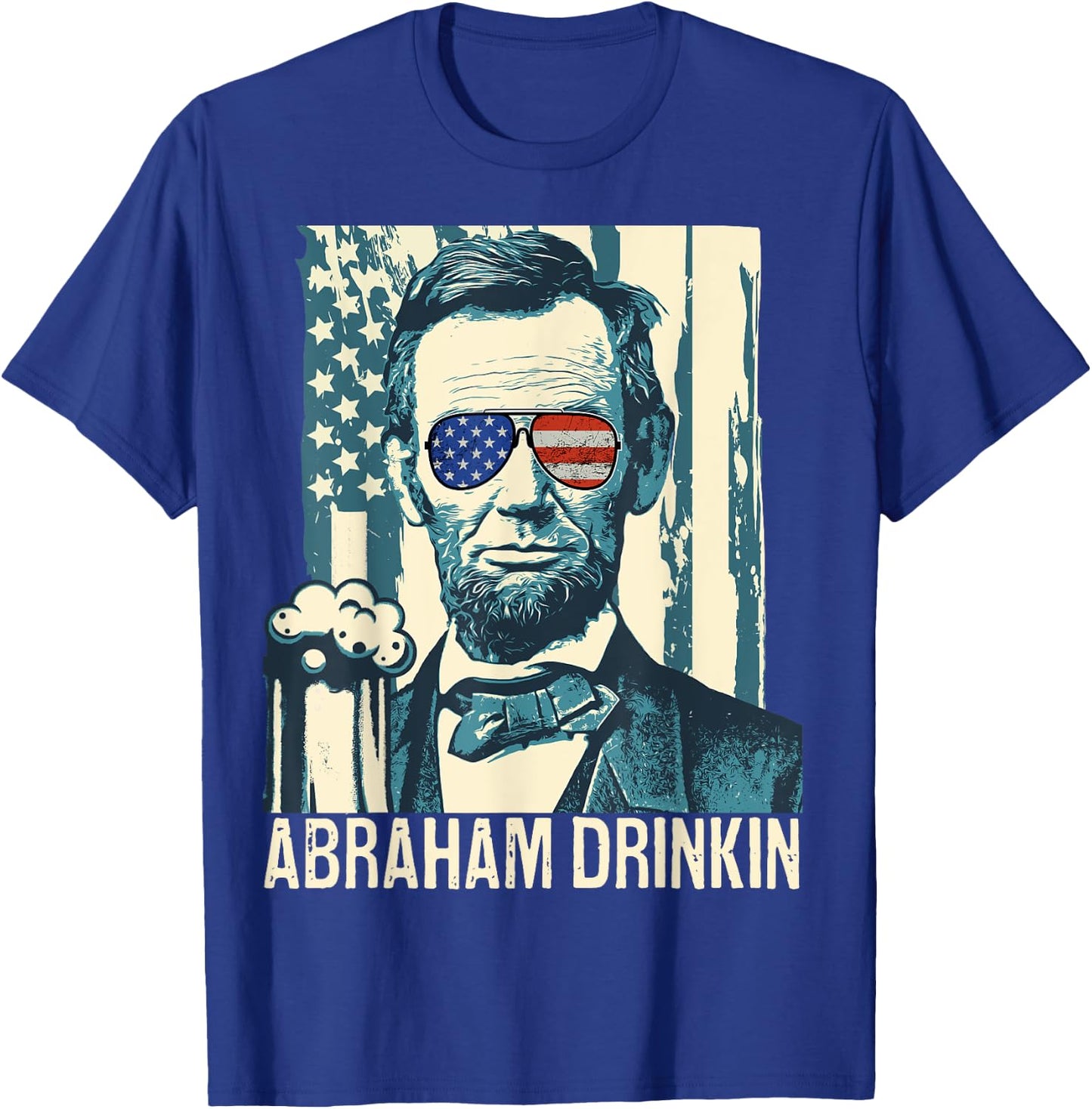 Abraham Drinkin Funny Lincoln 4th of July USA Flag Women Men T-Shirt - T-Shirt | Royal