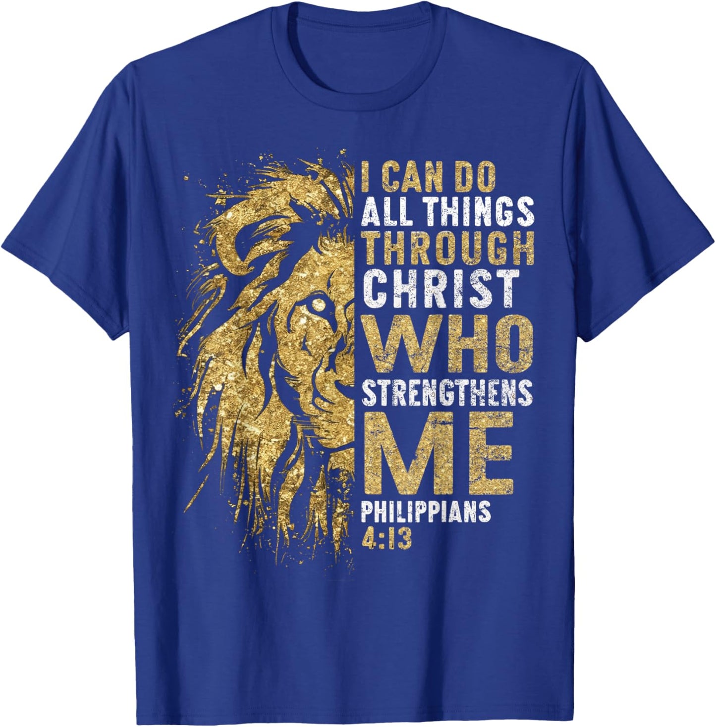 Christian I Can Do All Thing Through Christ Lion Faith Bible T-Shirt - T-Shirt | Royal