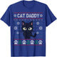 Cat Daddy Ugly Christmas Sweater Pajama Kitty Cat Lover Xmas T-Shirt - T-Shirt | Royal