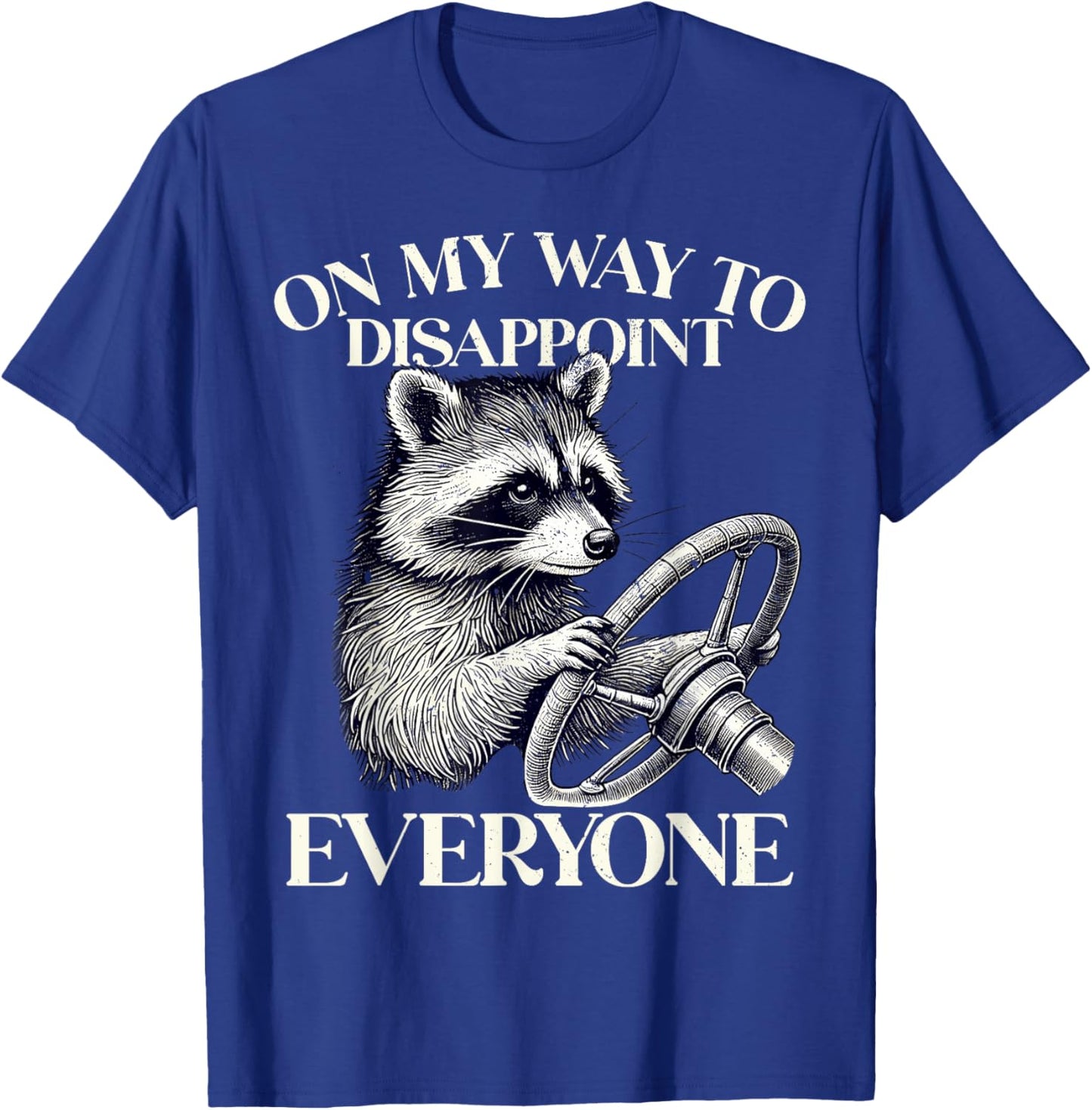 Retro On My Way To Disappoint Everyone Funny Raccoon Lover T-Shirt - T-Shirt | Royal