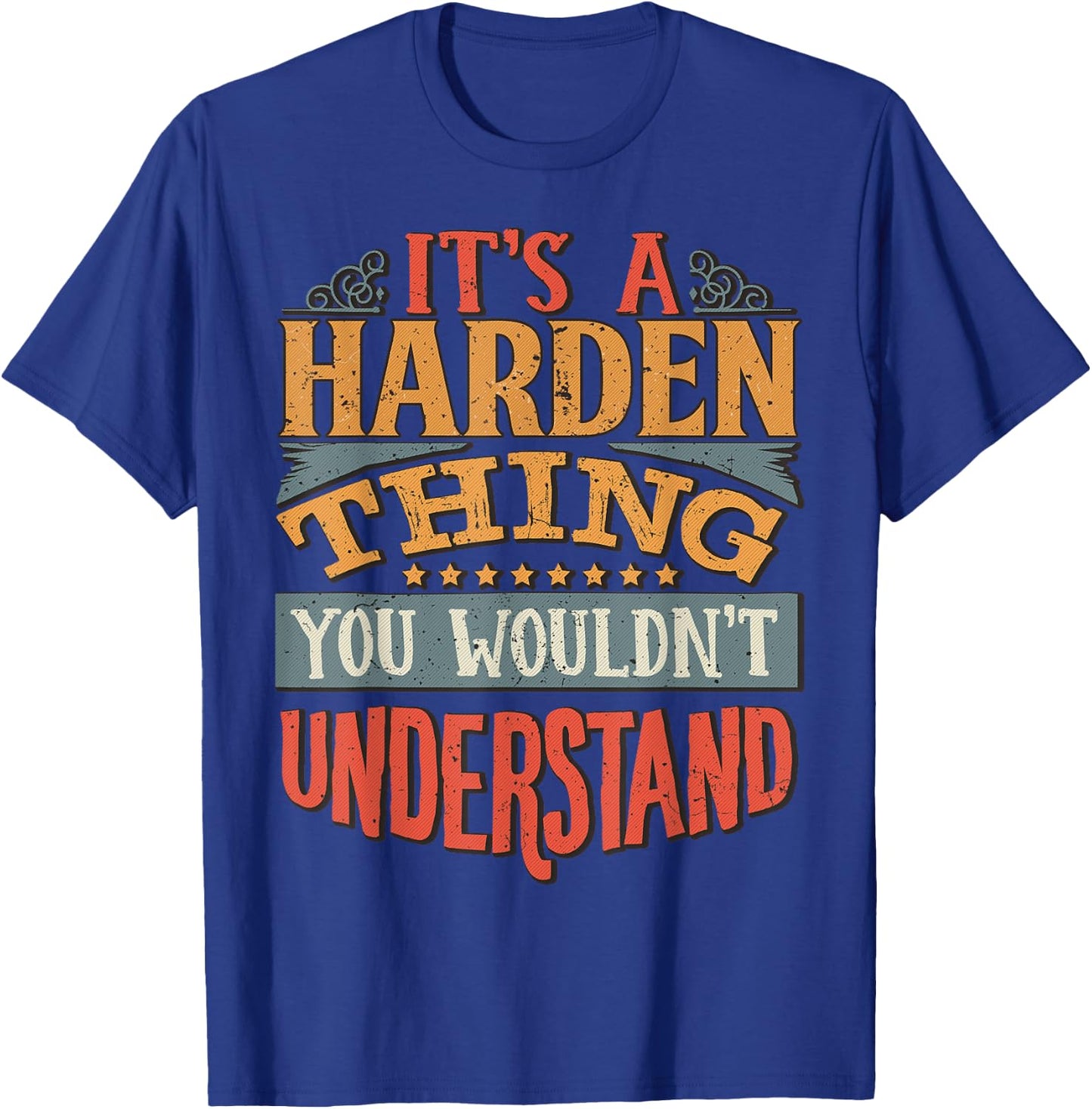 It's A Harden Thing You Wouldn't Understand T-Shirt - T-Shirt | Royal