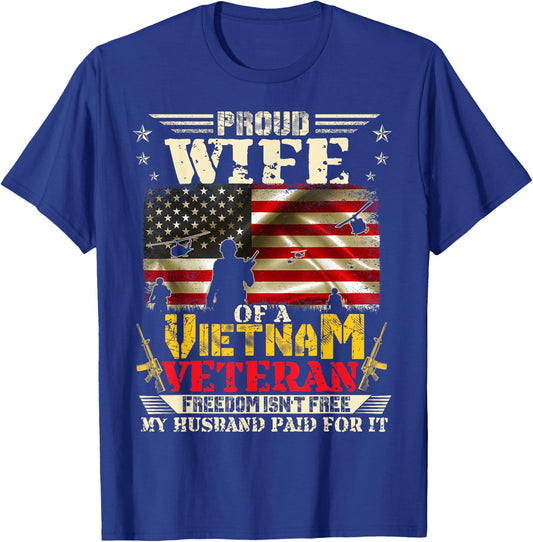 Freedom Isn't Free-Proud Wife Of A Vietnam Veteran Husband T-Shirt - T-Shirt | Royal