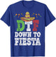 DTF Down To Fiesta Shirt Funny Cinco De Mayo Mexican Party T-Shirt - T-Shirt | Royal
