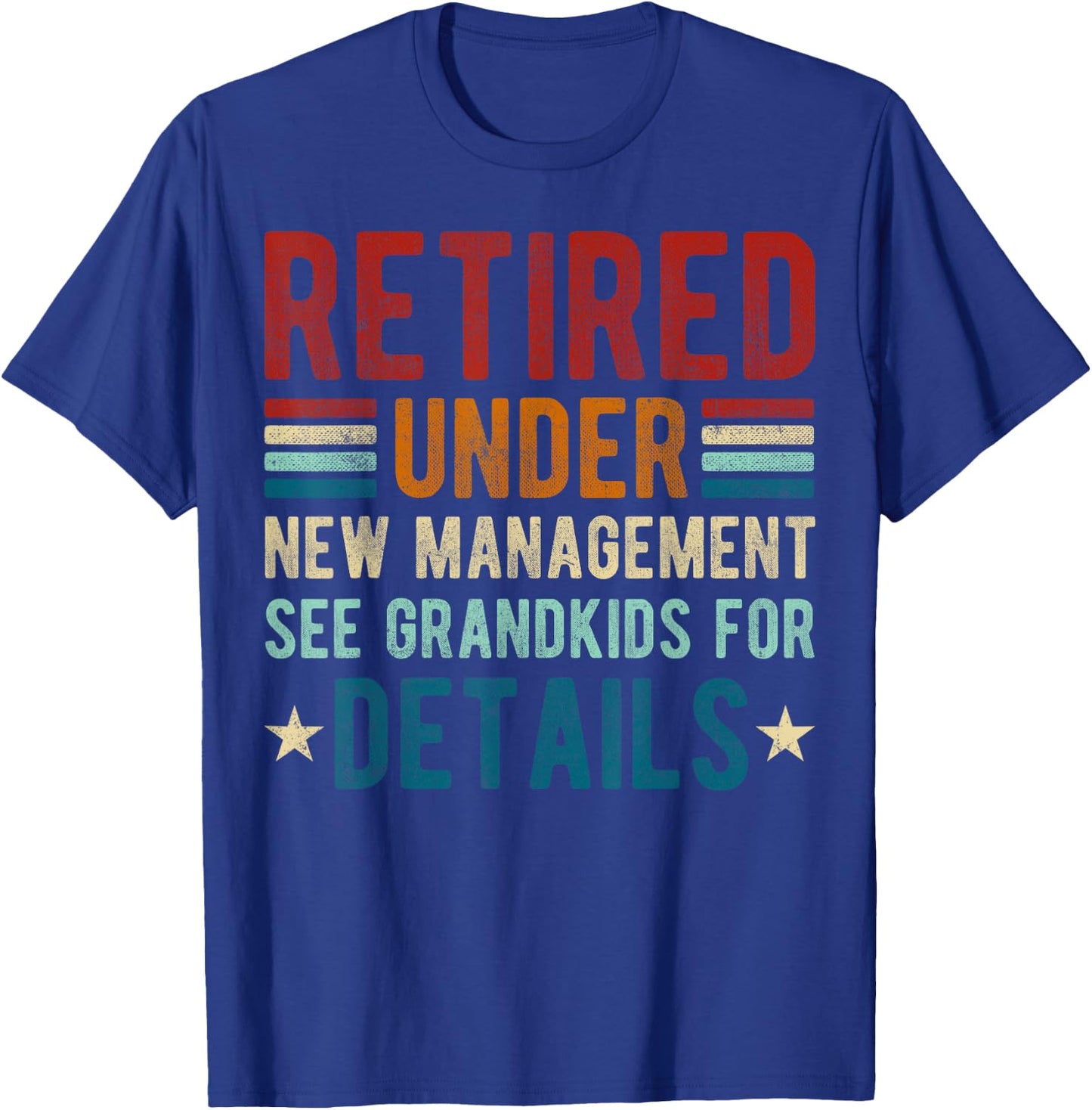 Retired Under New Management See Grandkids For Details retro T-Shirt - T-Shirt | Royal