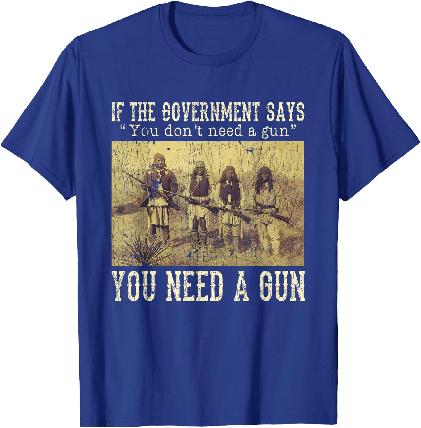 If The Government Says You Don't Need A Gun T-Shirt - T-Shirt | Royal