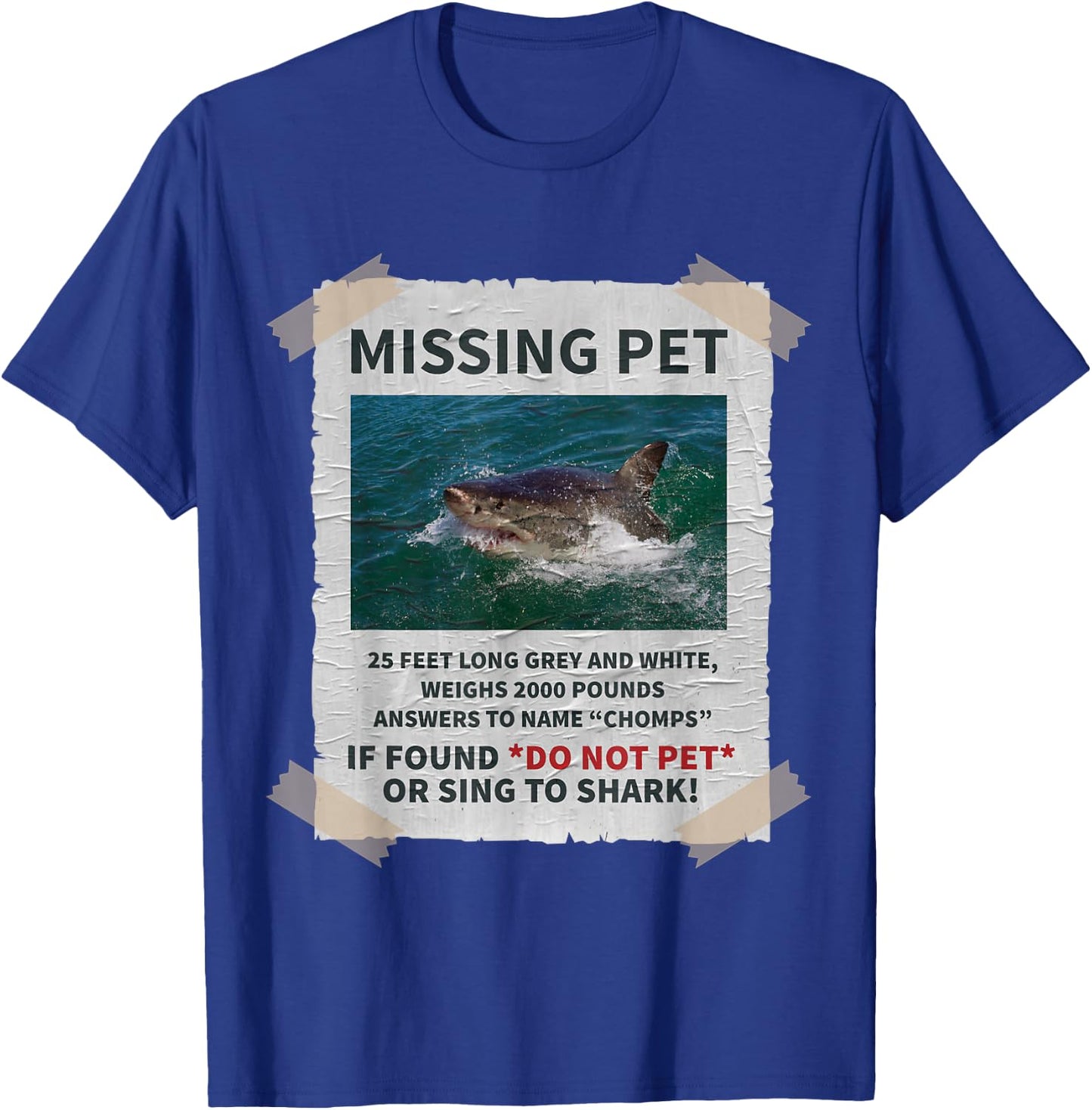 Missing Pet Cool Unique Funny Great White Shark T-Shirt - T-Shirt | Royal