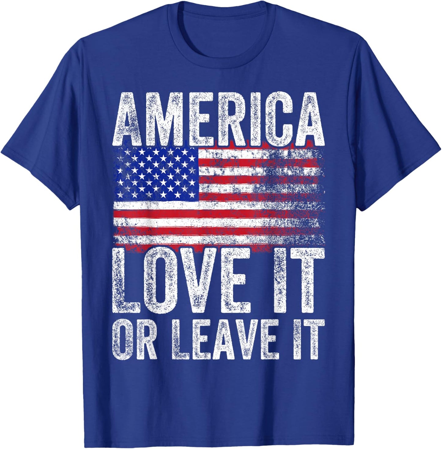 America Love It Or Leave It America Themed Patriotic T-Shirt - T-Shirt | Royal