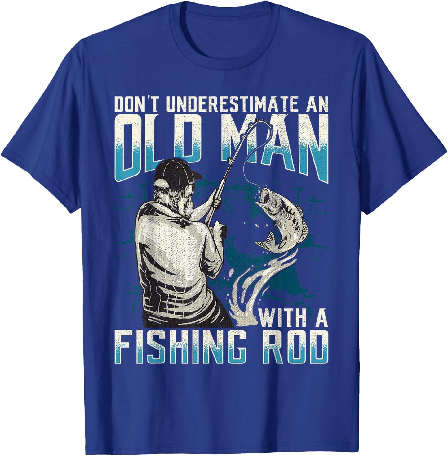 Funny Don't Underestimate An Old Man With A Fishing Rod T-Shirt - T-Shirt | Royal