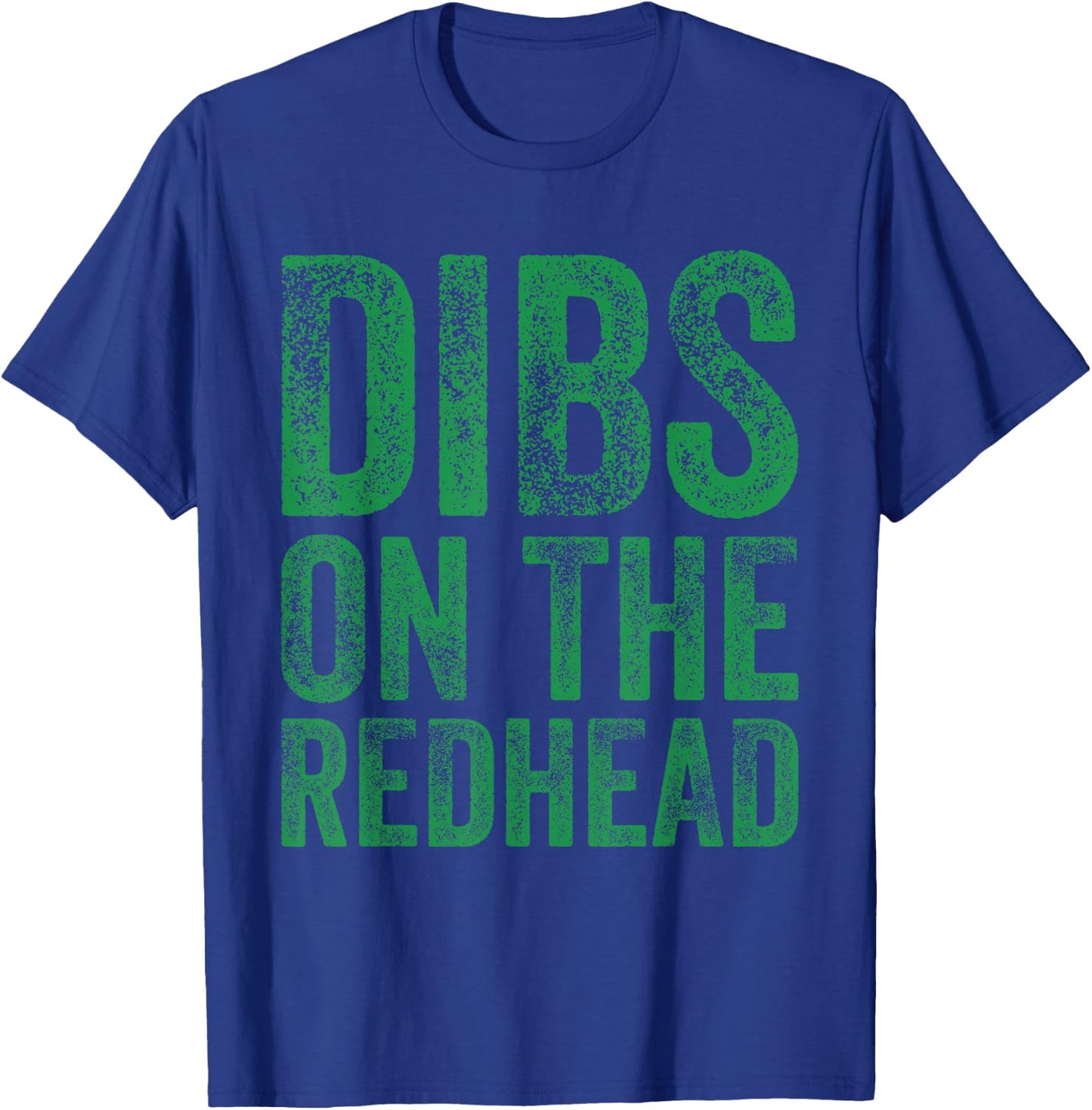Dibs On The Redhead Irish St Patricks Day Drinking Lovers T-Shirt - T-Shirt | Royal