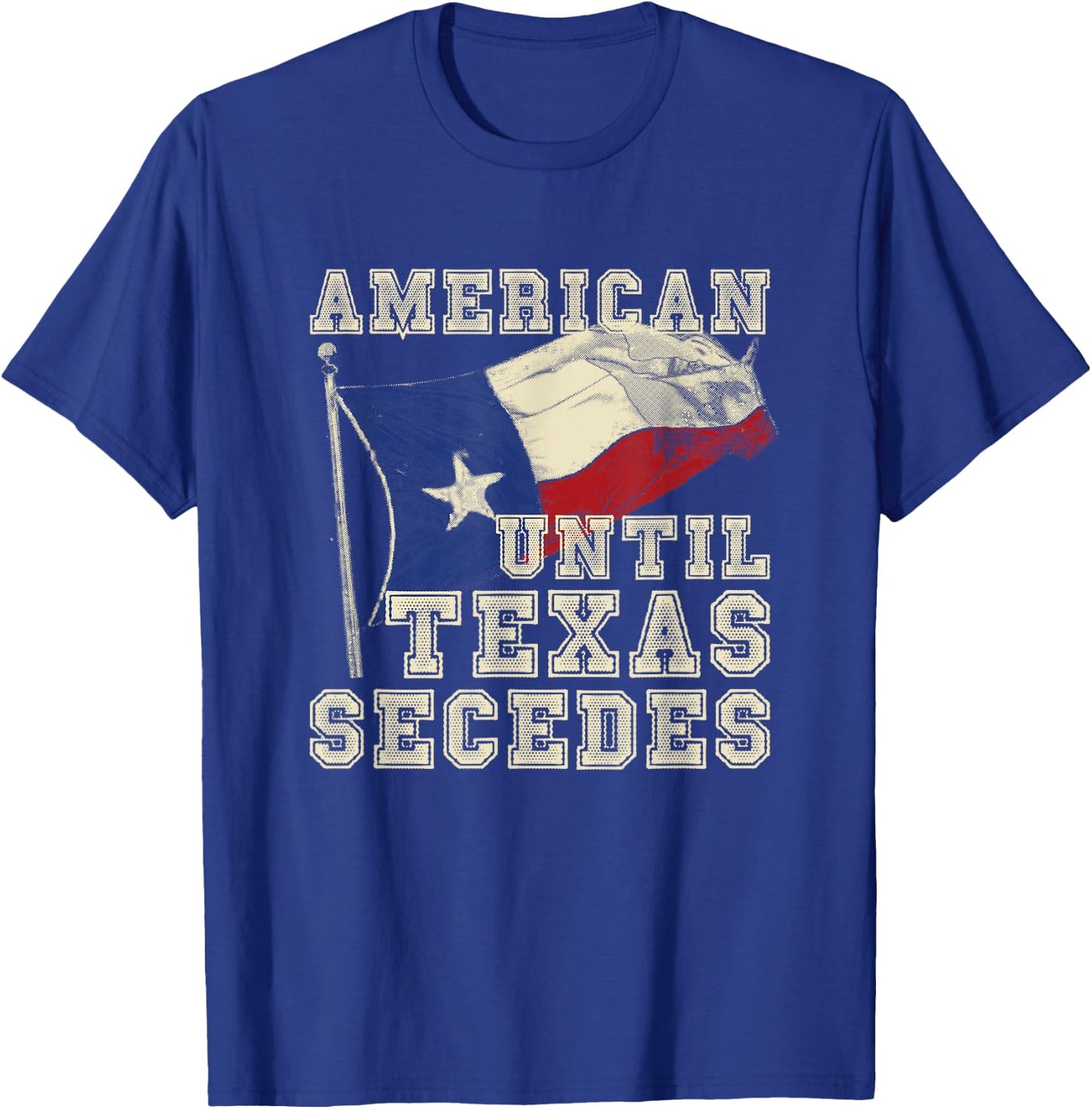 Cowboy Texas Bullriding Rodeo Gift American Until Texas Secedes Texas T-Shirt - T-Shirt | Royal