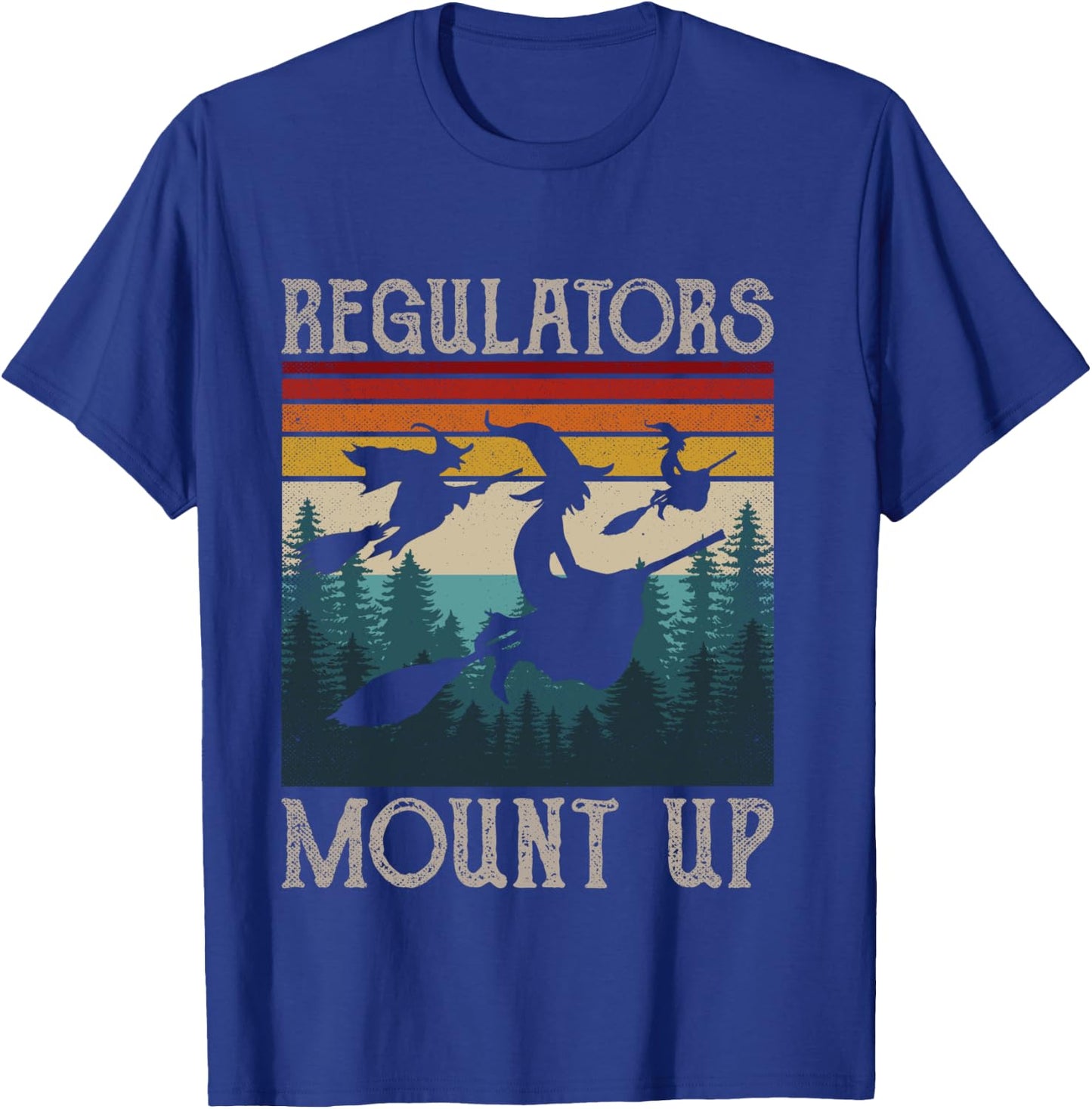 Regulators Mount Up Retro Funny Halloween Costume Witch T-Shirt - T-Shirt | Royal