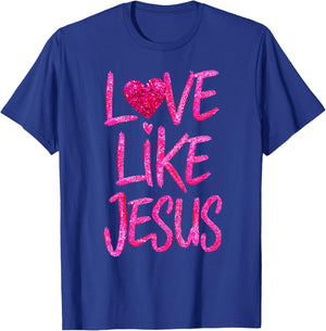 Women Love Like Jesus Religious God Faith Christian Girls T-Shirt - T-Shirt | Royal