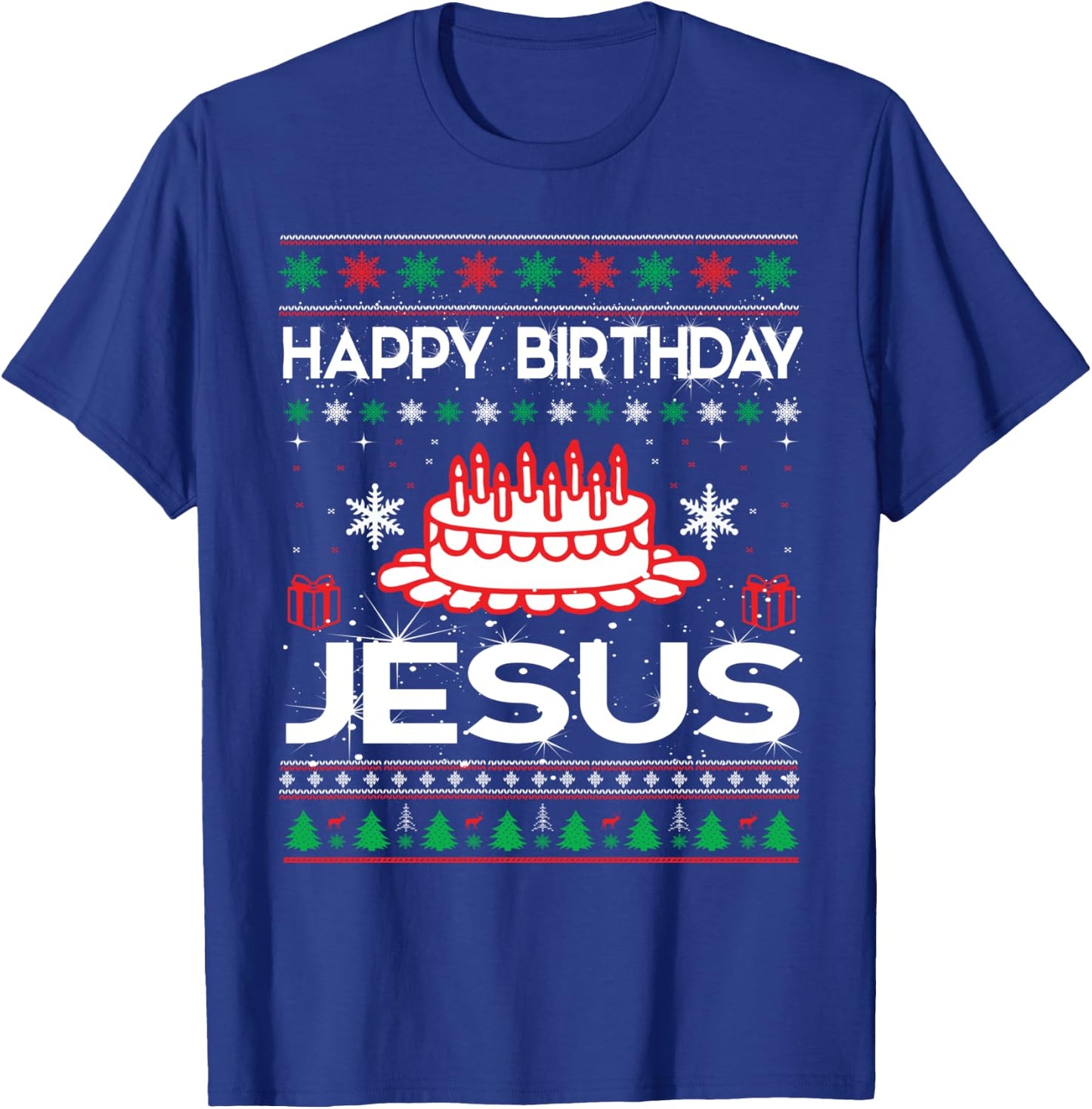 Happy Birthday Jesus Ugly Sweater Christmas Funny T-Shirt - T-Shirt | Royal
