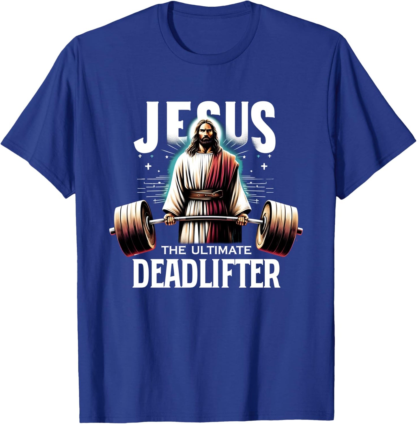 Jesus The Ultimate Deadlifter Christian Jesus Deadlift T-Shirt - T-Shirt | Royal