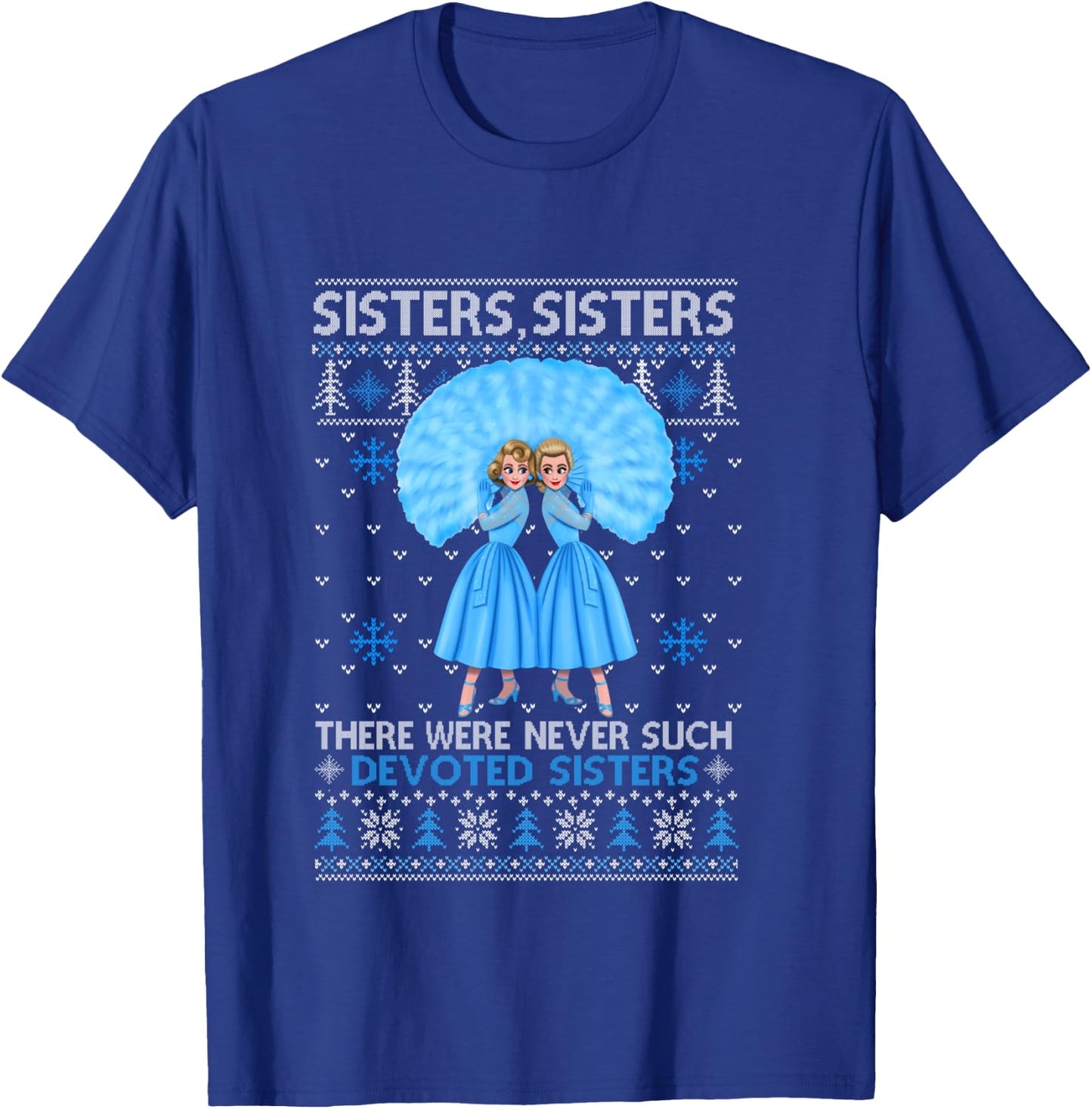 Sisters White Xmas Snow Christmas Movie 1954 Holiday Pajamas T-Shirt - T-Shirt | Royal