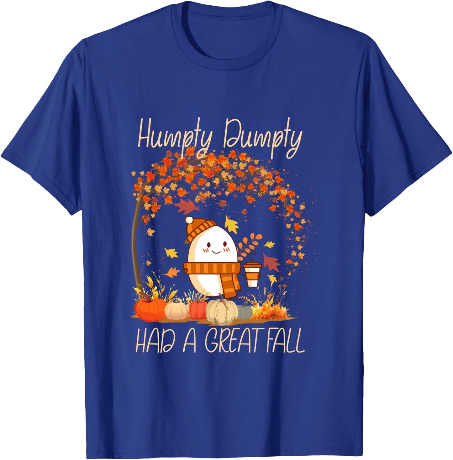 Humpty Dumpty Had A Great Fall Thanksgiving Autumn T-Shirt - T-Shirt | Royal