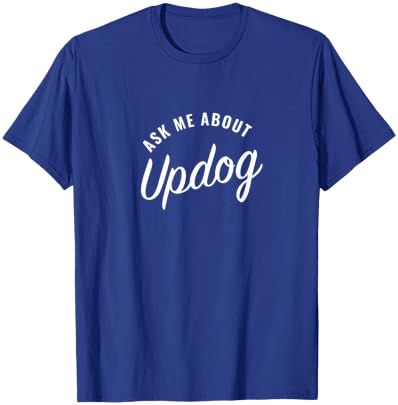 Ask me about Updog T-Shirt - T-Shirt | Royal
