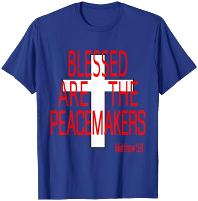Blessed Are the Peacemakers Religious T-Shirt - T-Shirt | Royal