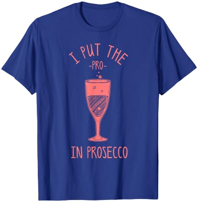 Funny Prosecco Lover Gift Alcohol Wine Drinker Men Women T-Shirt - T-Shirt | Royal
