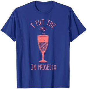 Funny Prosecco Lover Gift Alcohol Wine Drinker Men Women T-Shirt - T-Shirt | Royal