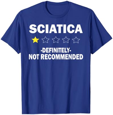 Funny Sciatica Definitely Not Recommended Nerve Pain Gifts T-Shirt - T-Shirt | Royal
