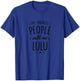 Lulu Design: My Favorite People Call Me Lulu T-Shirt - T-Shirt | Royal