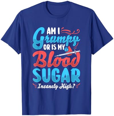 Am I grumpy or is my blood sugar - Type 1 Diabetes T-Shirt - T-Shirt | Royal