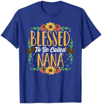 Blessed To Be Called Nana Cute Nana Mothers Day Gifts T-Shirt - T-Shirt | Royal