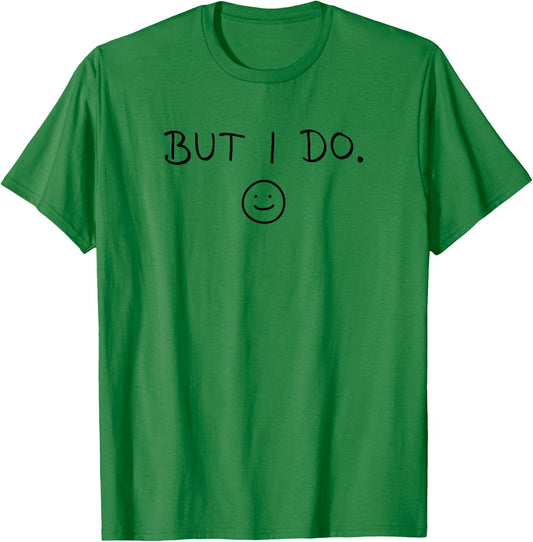 I Don't Do Matching Shirts But I Do Couple Matching T-Shirt - T-Shirt | Irish Green