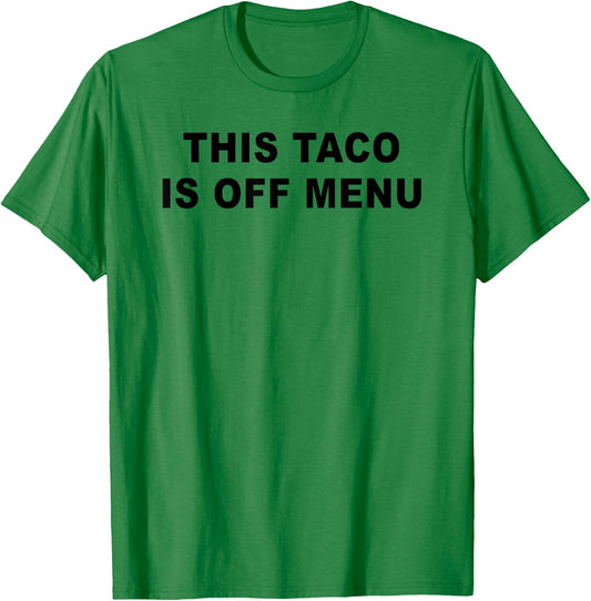 This Taco Is Off Menu Funny Engagement Valentines Day Women T-Shirt - T-Shirt | Irish Green