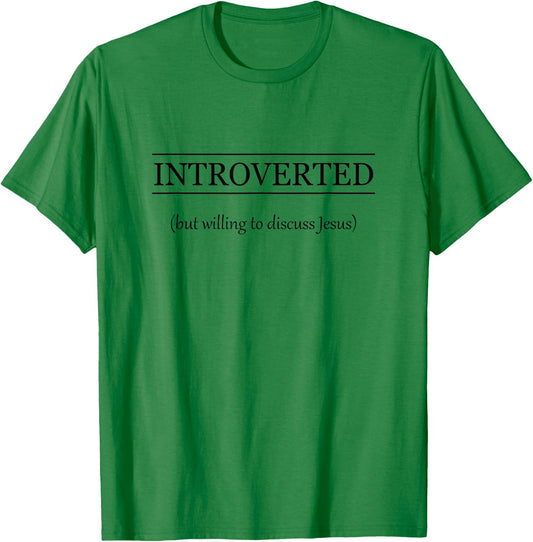 INTROVERTED But Willing To Discuss Jesus | Christian Gift T-Shirt - T-Shirt | Irish Green