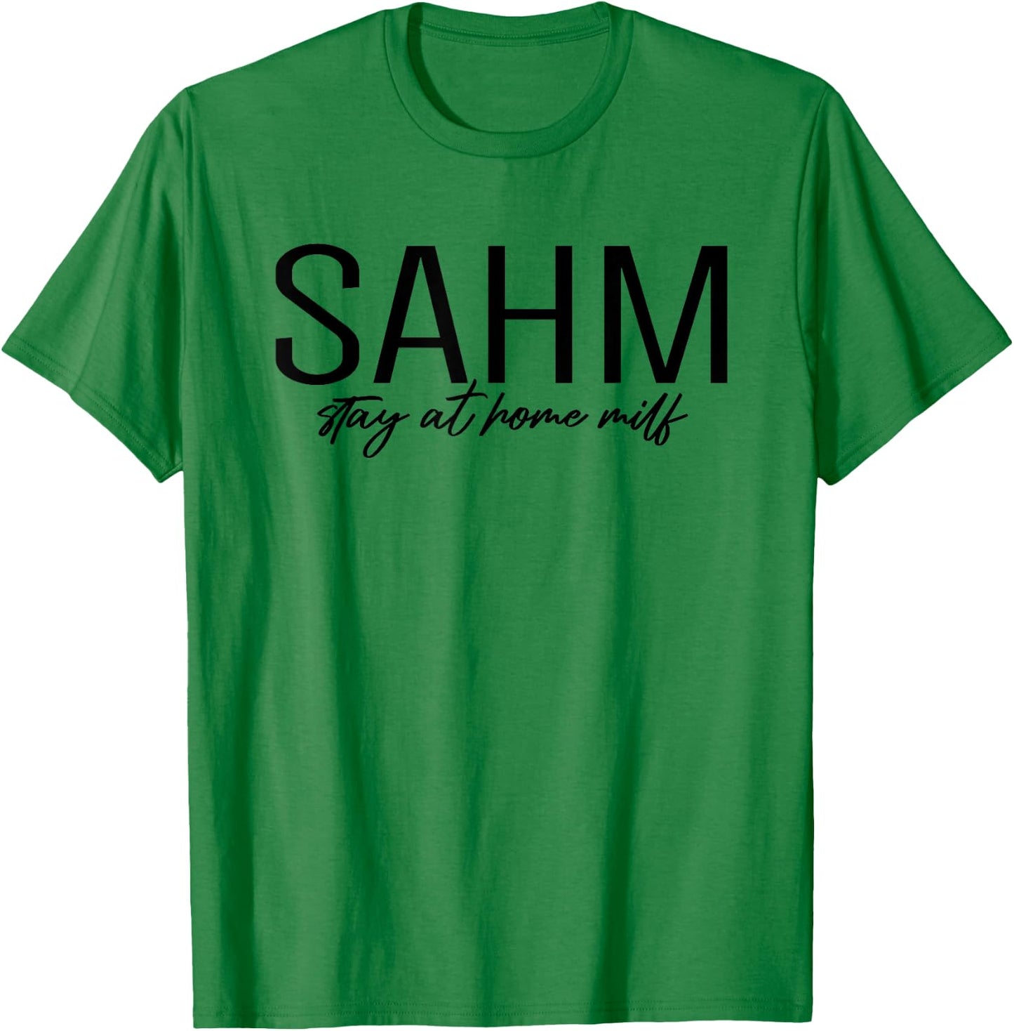 Stay At Home Milf Funny New Mom Funny Stay At Home Mom T-Shirt - T-Shirt | Irish Green