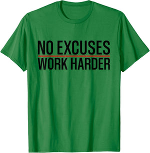 No Excuses Work | Harder Bodybuilding Gym Motivational Gifts T-Shirt - T-Shirt | Irish Green