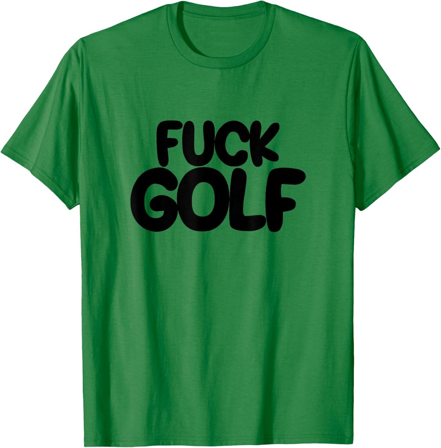 Fuck Golf Sucks Anti-Golf I Hate Golf T-Shirt - T-Shirt | Irish Green