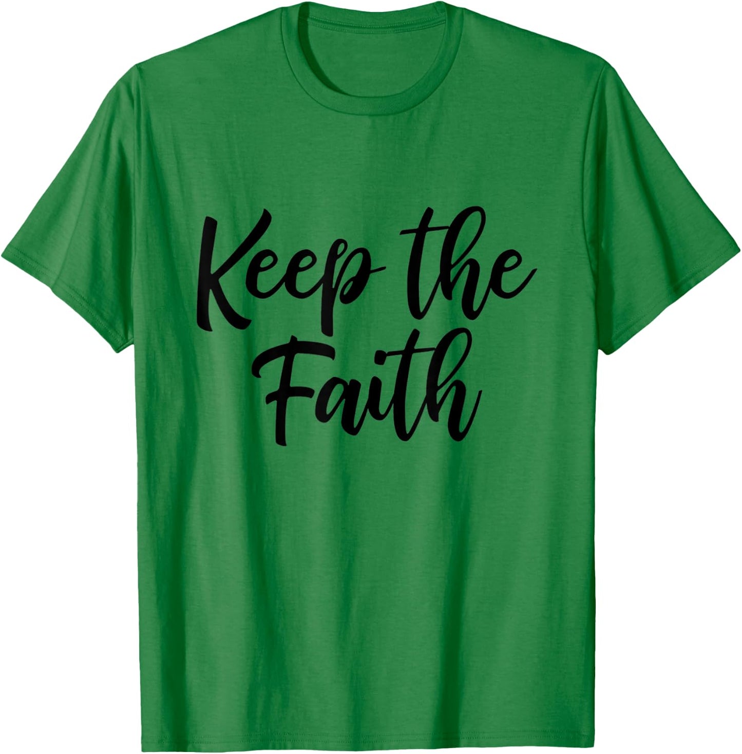 Keep faith excellent T-Shirt - T-Shirt | Irish Green