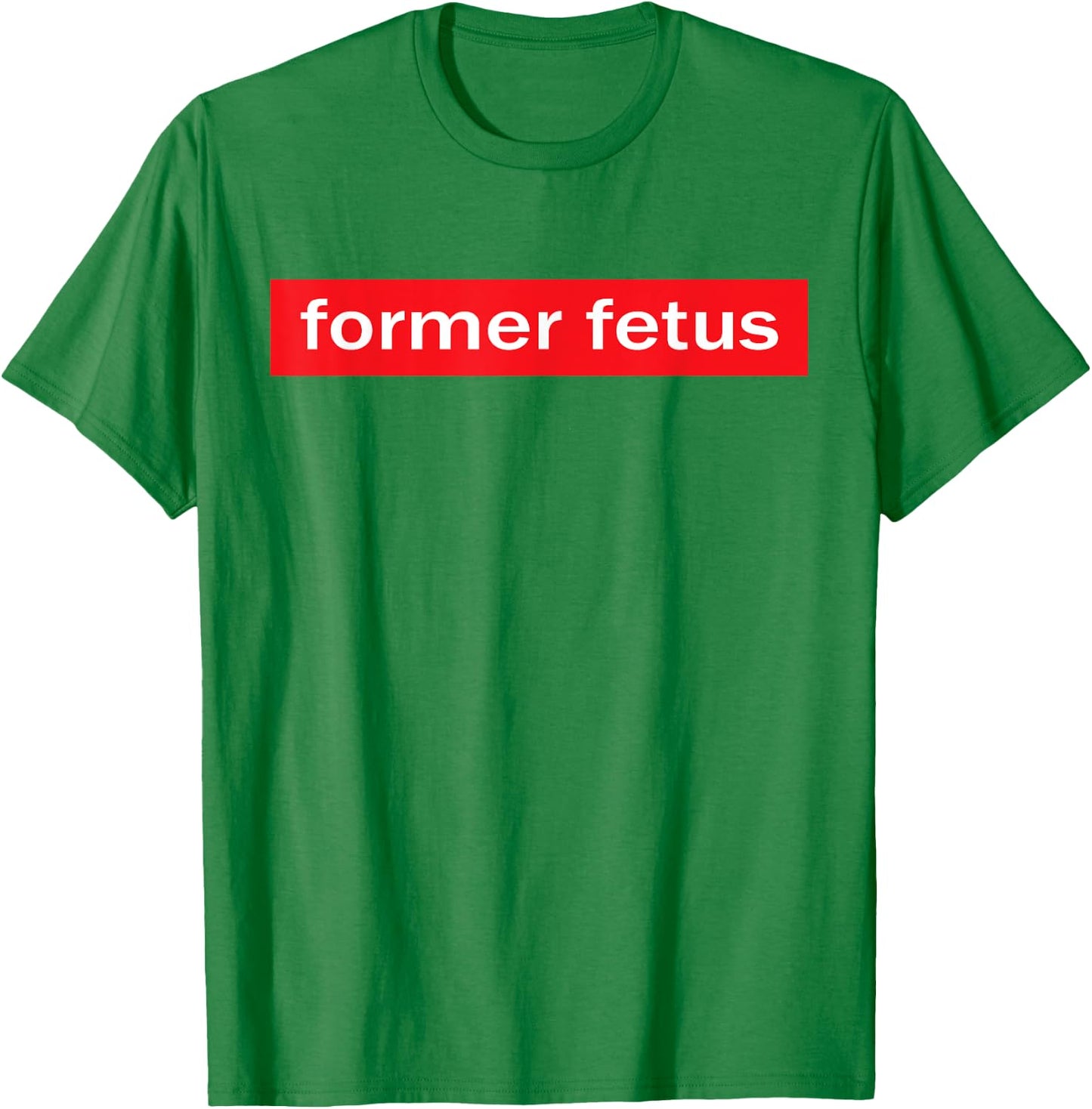 Former Fetus T-Shirt - T-Shirt | Irish Green