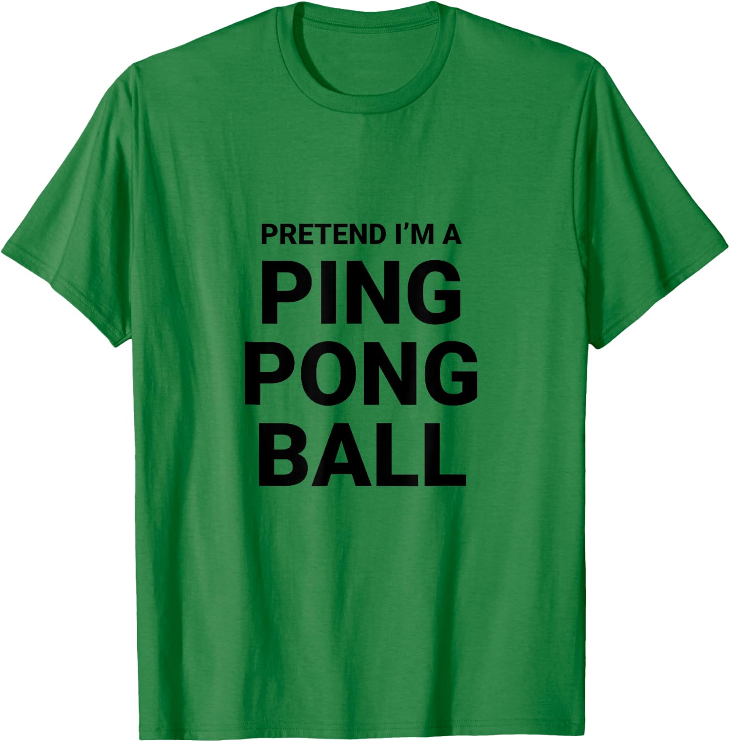 Pretend I’m A Ping Pong Ball, easy funny halloween costume T-Shirt - T-Shirt | Irish Green