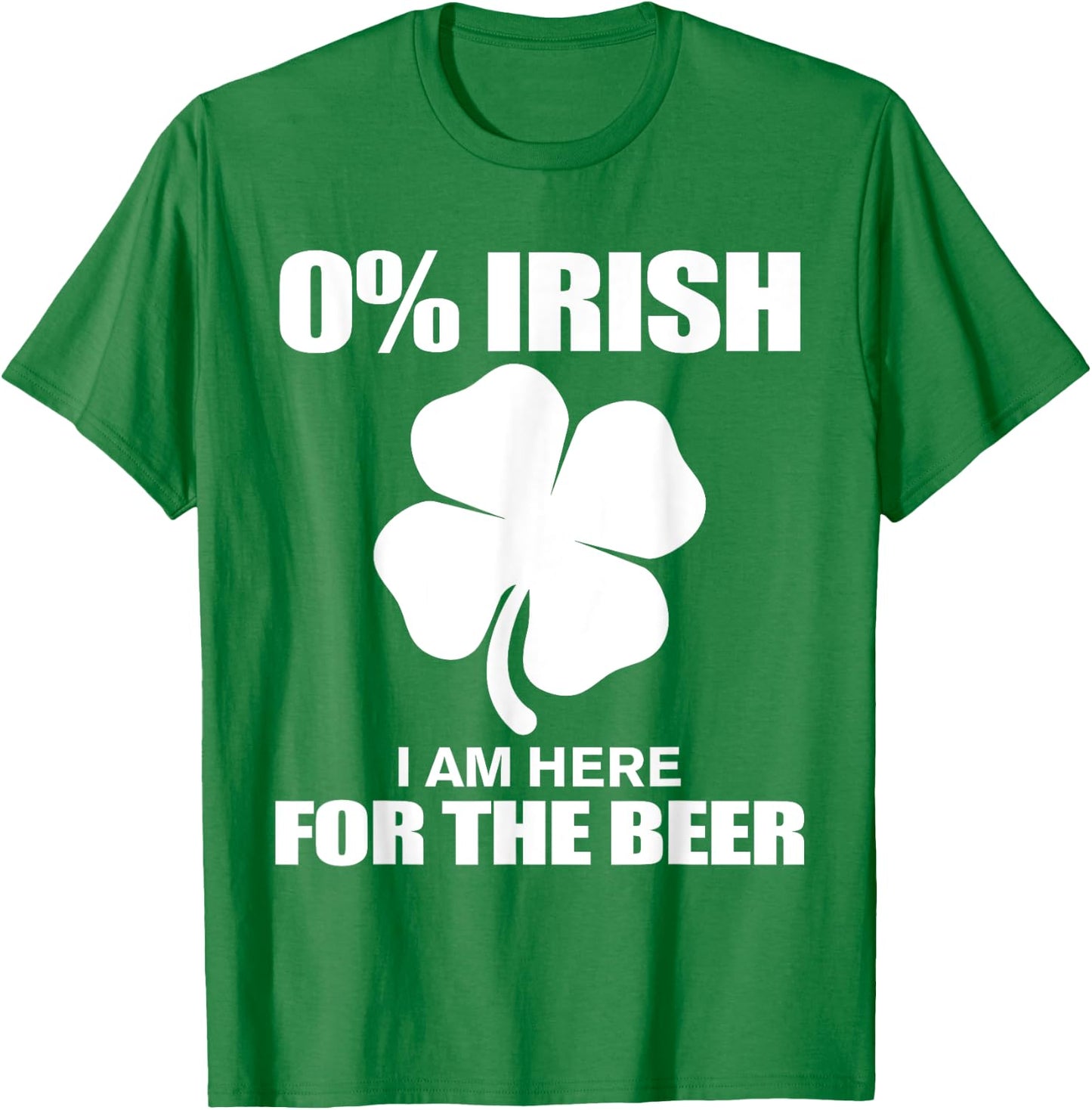 0% Irish Im Here for the Beer St Patricks Day T-Shirt - T-Shirt | Irish Green