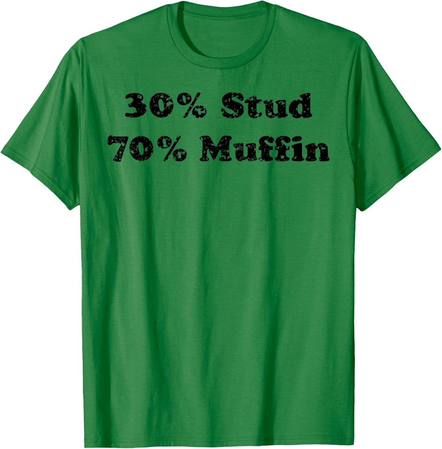30% Stud 70% Muffin T-Shirt - T-Shirt | Irish Green